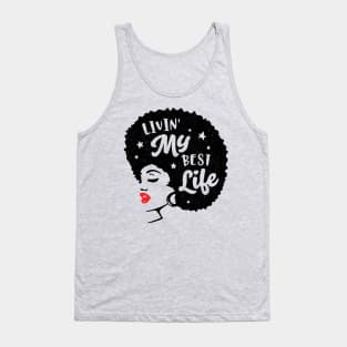 Livin My Best Life! Gift For Black Women Tank Top